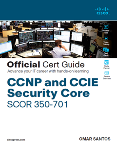 CCNP and CCIE Security Core SCOR 350-701 Official Cert Guide, 1/e