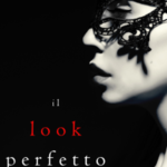Il Look Perfetto (Un emozionante thriller psicologico di Jessie Hunt—Libro Sei)