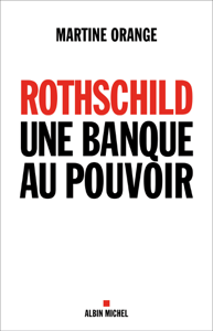 Rothschild une banque au pouvoir
