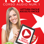 Imparare il Turco - Lettura Facile - Ascolto Facile - Testo a Fronte: Turco Corso Audio Num. 1 [Learn Turkish - Easy Reading - Easy Listening]