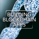 Building Blockchain Apps, 1/e