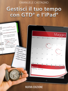 Gestisci il tuo tempo con GTD® e l’iPad® - Nuova Edizione
