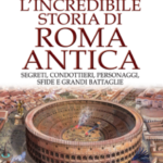 L'incredibile storia di Roma antica