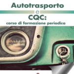 Autotrasporto e CQC: corso di formazione periodica