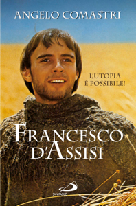 Francesco d'Assisi. L'utopia è possibile!