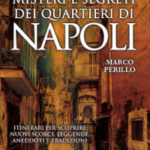 Misteri e segreti dei quartieri di Napoli