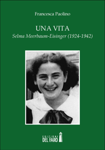 Una vita. Selma Meerbaum-Eisinger (1924-1942)