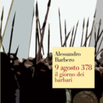 9 agosto 378 il giorno dei barbari