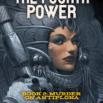 The Fourth Power #2 : Murder on Antiplona