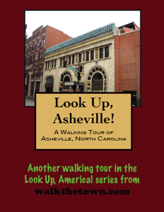 Look Up, Asheville! A Walking Tour of Asheville, North Carolina