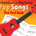 Ukulele from the Beginning Pop Songs: The Red Book