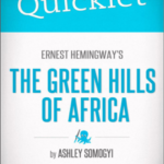 Quicklet on Ernest Hemingway's Green Hills of Africa