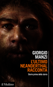 L'ultimo Neanderthal racconta