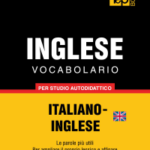 Vocabolario Italiano-Inglese britannico per studio autodidattico: 9000 parole