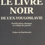 Livre noir : Purification ethnique et crimes de guerre dans l'ex-Yougoslavie