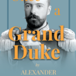 Once A Grand Duke by Alexander Grand Duke of Russia