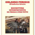 Orlando Furioso di Ludovico Ariosto. Riscrittura interpretativa in prosa e per tutti