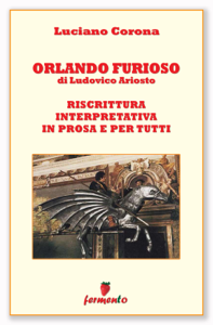 Orlando Furioso di Ludovico Ariosto. Riscrittura interpretativa in prosa e per tutti