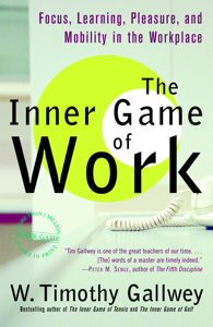 The Inner Game of Work