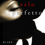 Il Velo Perfetto (Un emozionante thriller psicologico di Jessie Hunt—Libro Diciassette)