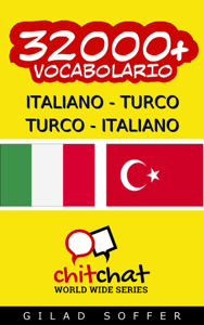 32000+ Italiano - Turco Turco - Italiano Vocabolario