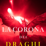 La corona dei draghi (L’era degli stregoni—Libro quinto)