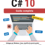 Programmare con C# 10 - Guida completa