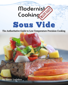 Modernist Cooking Made Easy: Sous Vide