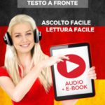 Imparare il Tedesco - Testo a fronte : Lettura facile - Ascolto facile : Audio + E-Book num. 1