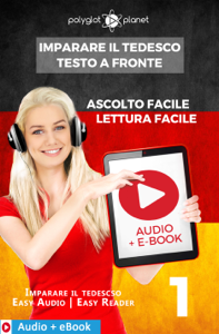 Imparare il Tedesco - Testo a fronte : Lettura facile - Ascolto facile : Audio + E-Book num. 1