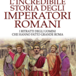L'incredibile storia degli imperatori romani