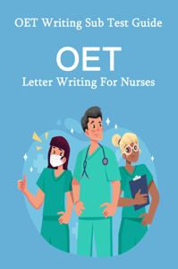 OET Writing Sub Test Guide: OET Letter Writing For Nurses