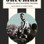 Juventus. Storia di una passione italiana