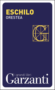 Orestea (Agamennone – Coefore – Eumenidi)