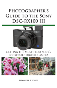 Photographer's Guide to the Sony DSC-RX100 III