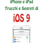 iPhone e iPad: Trucchi e Segreti di iOS 9