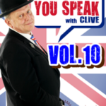 I speak you speak with Clive Vol.10