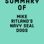 Summary of Mike Ritland's Navy SEAL Dogs