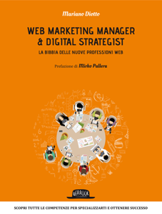 Web marketing manager & digital strategist. La bibbia delle nuove professioni web