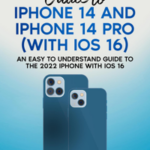 A Seniors Guide to iPhone 14 and iPhone 14 Pro (with iOS 16): An Easy to Understand Guide to the 2022 iPhone with iOS 16