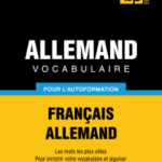 Vocabulaire Français-Allemand pour l'autoformation: 3000 mots