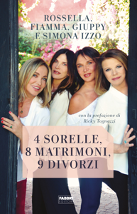 4 sorelle, 8 matrimoni, 9 divorzi