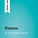 Nausea by Jean-Paul Sartre (Book Analysis)