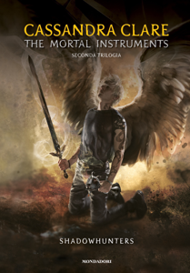 Shadowhunters. The mortal instruments. Seconda trilogia