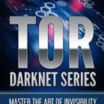 Tor Darknet Series: Master the Art of Invisibility (Books 1-5)