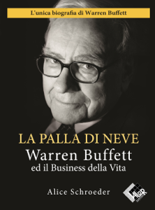 La Palla di Neve - L'unica biografia di Warren Buffett