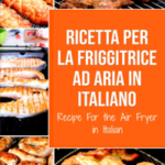 Ricetta Per La Friggitrice Ad Aria In Italiano/ Recipe For the Air Fryer in Italian (Italian Edition)