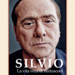 Silvio. La vita vera di Berlusconi