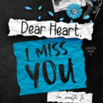 Dear Heart, I Miss You