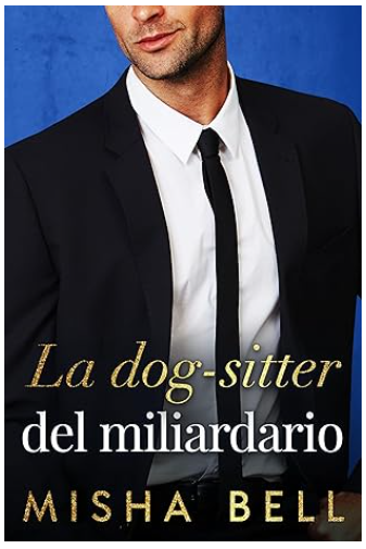la dog siter del miliardario misha bell